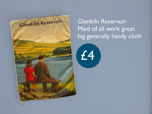 Glenkiln Reservoir maid of all work tea towel